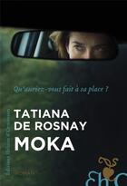 Couverture du livre « Moka » de Tatiana De Rosnay aux éditions Heloise D'ormesson