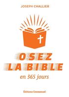 Couverture du livre « Osez la bible en 365 jours » de Joseph Challier aux éditions Emmanuel