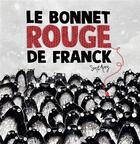 Couverture du livre « Le bonnet rouge de Franck » de Sean E. Avery aux éditions 1 2 3 Soleil