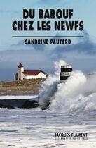 Couverture du livre « Du barouf chez les newfs » de Sandrine Pautard aux éditions Jacques Flament