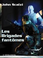 Couverture du livre « Le vieil homme et la guerre Tome 2 : les brigades fantômes » de John Scalzi aux éditions L'atalante