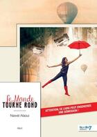 Couverture du livre « Le monde tourne rond » de Nawel Alaoui aux éditions Nombre 7