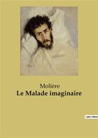 Couverture du livre « Le malade imaginaire » de Moliere aux éditions Culturea