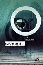 Couverture du livre « Invisible » de Ana Kori aux éditions Editions Du 38