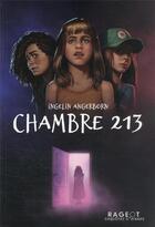 Couverture du livre « Chambre 213 » de Ingelin Angerborn aux éditions Rageot