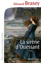 Couverture du livre « La sirène d'Ouessant » de Edouard Brasey aux éditions Calmann-levy