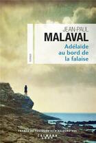 Couverture du livre « Adelaïde au bord de la falaise » de Jean-Paul Malaval aux éditions Calmann-levy