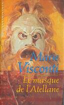 Couverture du livre « Le masque de l'atellane » de Marie Visconti aux éditions Editions Du Masque