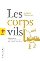 Couverture du livre « Les corps vils » de Gregoire Chamayou aux éditions La Decouverte