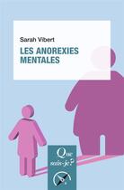 Couverture du livre « Les anorexies mentales » de Sarah Vibert aux éditions Que Sais-je ?