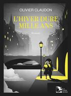 Couverture du livre « L'hiver dure mille ans » de Olivier Claudon aux éditions La Nuee Bleue