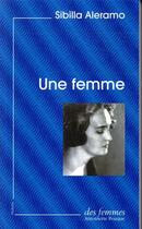 Couverture du livre « Une femme » de Sibilla Aleramo aux éditions Des Femmes