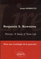 Couverture du livre « Lire poverty : a study of town life de benjamin s. rowntree. sociologie de la pauvrete » de Jacques Rodriguez aux éditions Ellipses