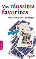 Couverture du livre « Vos réussites favorites ; pour allier plaisir et logique » de Pierre Freha aux éditions De Vecchi