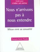 Couverture du livre « Nous n'arrivons pas a nous entendre : mieux vivre sa sexualite » de Poudat F-X. aux éditions Odile Jacob