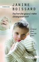 Couverture du livre « Recherche grand-mère désespérément ; l'amour dans tous ses états » de Janine Boissard aux éditions Succes Du Livre