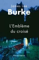 Couverture du livre « L'embleme du croise » de James Lee Burke aux éditions Rivages