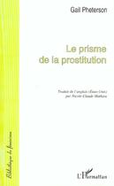 Couverture du livre « Le prisme de la prostitution » de Gail Pheterson aux éditions L'harmattan