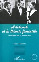 Couverture du livre « Hitchcock et la théorie féministe : les femmes qui en savaient trop » de Tania Modleski aux éditions L'harmattan