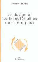 Couverture du livre « Le design et les immaterialites de l'entreprise » de Monique Vervaeke aux éditions L'harmattan