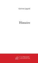 Couverture du livre « Histoire » de Corinne Lagord aux éditions Le Manuscrit