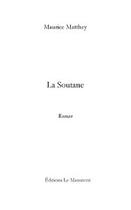 Couverture du livre « La soutane » de Matthey-M aux éditions Le Manuscrit