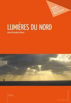 Couverture du livre « Poussière du nord » de Leone Kusosky-Scheers aux éditions Mon Petit Editeur