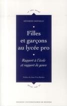 Couverture du livre « Filles et garçons au lycée pro ; rapport à l'école et rapport de genre » de Severine Depoilly aux éditions Presses Universitaires De Rennes