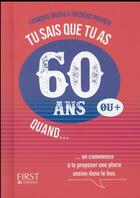 Couverture du livre « Tu sais que tu as 60 ans quand... » de Francois Jouffa et Frederic Pouhier aux éditions First