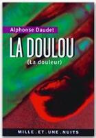 Couverture du livre « La doulou (la douleur) » de Alphonse Daudet aux éditions Fayard/mille Et Une Nuits