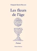 Couverture du livre « Les fleurs de l'âge » de Francois-Xavier Rigaud aux éditions Benevent