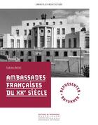 Couverture du livre « Ambassades françaises du XXe siècle » de Fabien Bellat aux éditions Editions Du Patrimoine