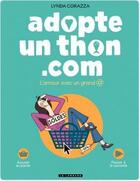 Couverture du livre « Adopte un thon.com ; l'amour avec un grand @ » de Lynda Corazza aux éditions Lombard