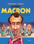 Couverture du livre « Le petit Macron démasqué » de Jean-Claude Morchoisne et Jean-Louis Festjens aux éditions Archipel
