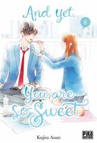 Couverture du livre « And yet, you are so sweet Tome 8 » de Kujira Anan aux éditions Pika