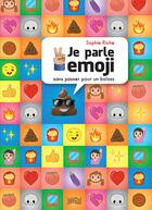 Couverture du livre « Je parle emoji (sans passer pour un boloss) » de Sophie Riche aux éditions Jungle