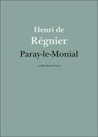 Couverture du livre « Paray-le-Monial » de Henri De Regnier aux éditions La Republique Des Lettres