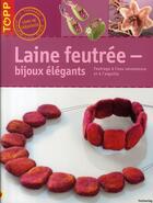 Couverture du livre « Laine feutrée ; bijoux élégants » de Rudolf Hafner-Kebler aux éditions Editions Carpentier