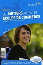 Couverture du livre « Réussir les métiers apres les écoles de commerce » de  aux éditions Espace Grandes Ecoles