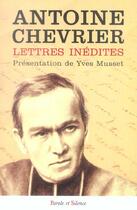 Couverture du livre « Lettres inedites » de Chevrier Antoin aux éditions Parole Et Silence