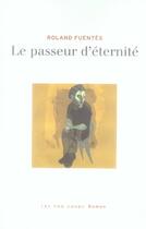 Couverture du livre « Le passeur d'éternité » de Roland Fuentes aux éditions 400 Coups