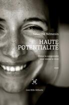 Couverture du livre « Haute potentialité : mieux la comprendre pour mieux la vivre » de Severine Nemesin aux éditions Cent Mille Milliards