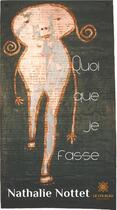 Couverture du livre « Quoi que je fasse » de Nathalie Nottet aux éditions Le Lys Bleu