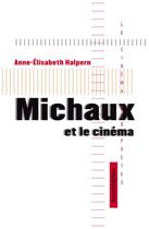 Couverture du livre « Michaux et le cinéma » de Anne-Elisabeth Halpern aux éditions Nouvelles Editions Place
