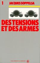 Couverture du livre « Des tensions et des armes Tome 1 » de Jacques Soppelsa aux éditions Sorbonne Universite Presses