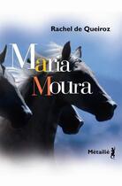 Couverture du livre « Maria Moura » de Rachel De Queiroz aux éditions Metailie