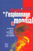 Couverture du livre « Histoire de l'espionnage mondial t.1 » de Moniquet Claude aux éditions Felin