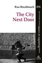 Couverture du livre « The city next door » de Rua Breathnach aux éditions Maelstrom