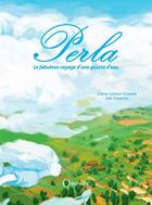 Couverture du livre « Perla ; le fabuleux voyage d'une goutte d'eau » de Celine Lamour-Crochet et Joel Cimarron aux éditions Orphie
