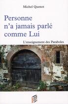Couverture du livre « Personne n'a jamais parlé comme Lui ; l'enseignement des paraboles » de Michel Quenot aux éditions Saint Augustin
